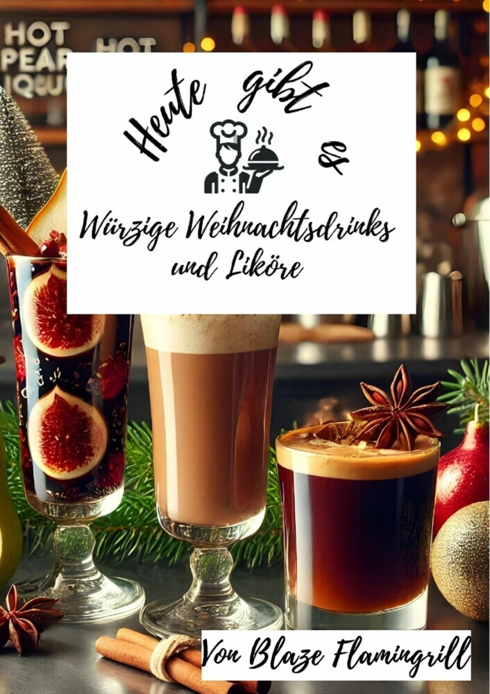 Heute gibt es - Würzige Weihnachtsdrinks und Liköre main product photo