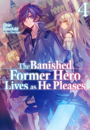 The Banished Former Hero Lives as He Pleases: Volume 4