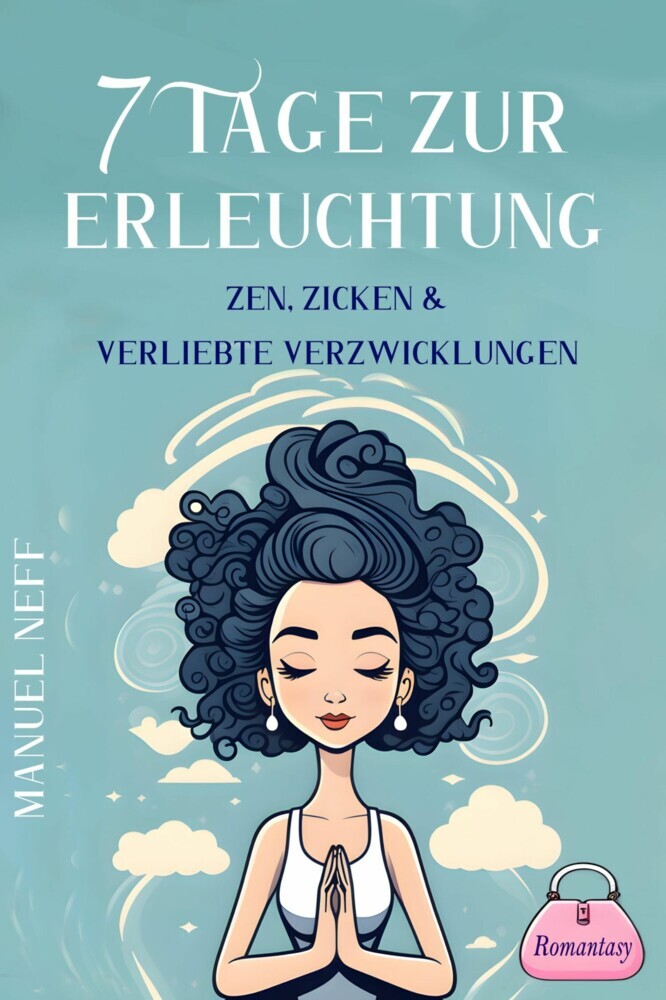 7 Tage zur Erleuchtung - Zen, Zicken & Verliebte Verzwicklungen - Romantasy main product photo