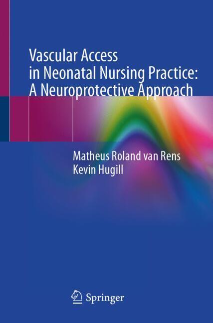 Vascular Access in Neonatal Nursing Practice: A Neuroprotective Approach main product photo