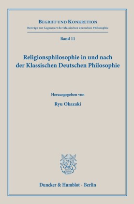Religionsphilosophie in und nach der Klassischen Deutschen Philosophie.
