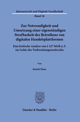 Zur Notwendigkeit und Umsetzung einer eigenständigen Strafbarkeit des Betreibens von digitalen Handelsplattformen.