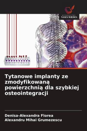 Tytanowe implanty ze zmodyfikowana powierzchnia dla szybkiej o...