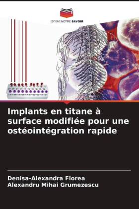 Implants en titane à surface modifiée pour une ostéointégr...