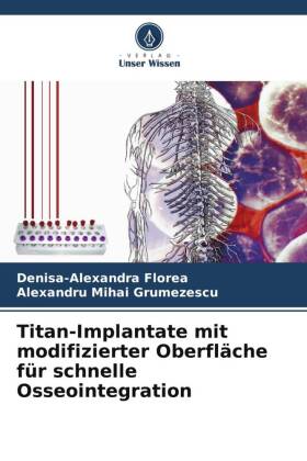 Titan-Implantate mit modifizierter Oberfläche für schnelle Osseointegration
