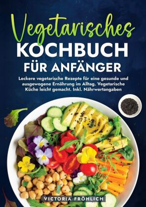 Vegetarisches Kochbuch für Anfänger