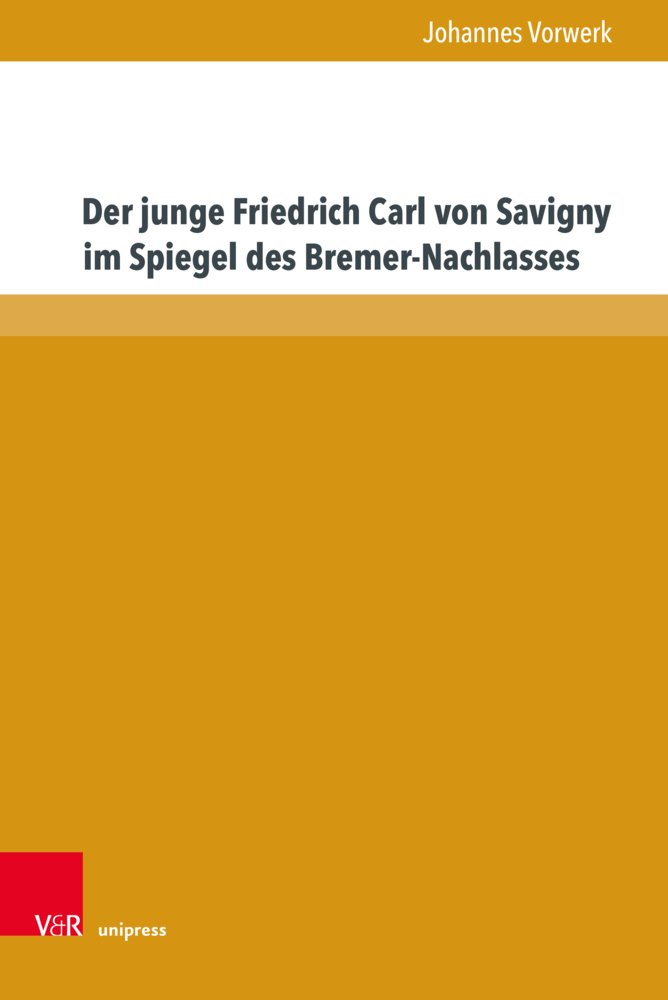 Der junge Friedrich Carl von Savigny im Spiegel des Bremer-Nachlasses main product photo