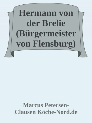 Hermann von der Brelie - Bürgermeister im Wandel der Zeit