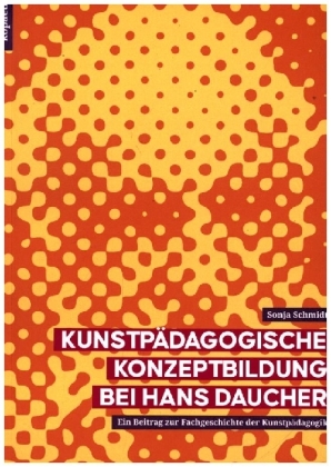 Kunstpädagogische Konzeptbildung bei Hans Daucher