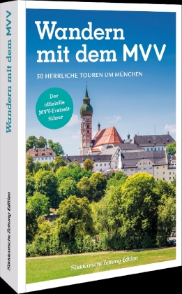 Der offizielle MVV-Freizeitführer Wandern mit dem MVV