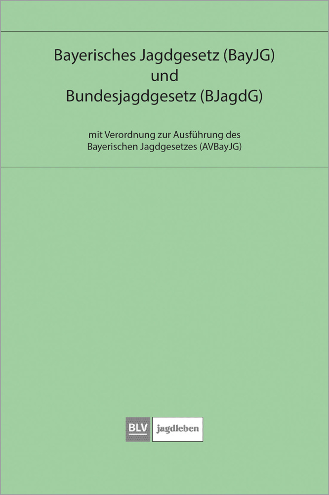 Bayerisches Jagdgesetz und Bundesjagdgesetz main product photo