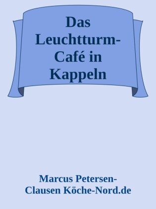 Das Leuchtturm-Café in Kappeln