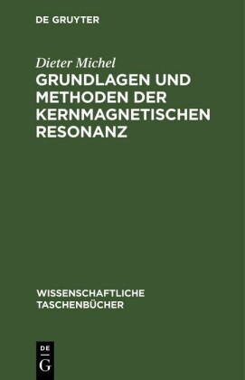 Grundlagen und Methoden der kernmagnetischen Resonanz