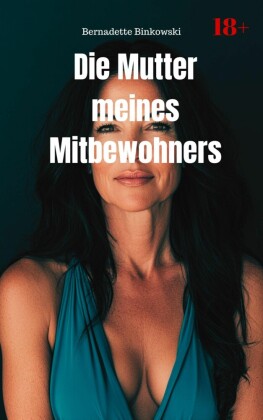 Die Mutter meines Mitbewohners