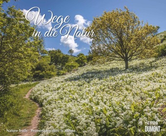 Wege in die Natur 2026 - Wandkalender 52 x 42,5 cm - Spiralbindung