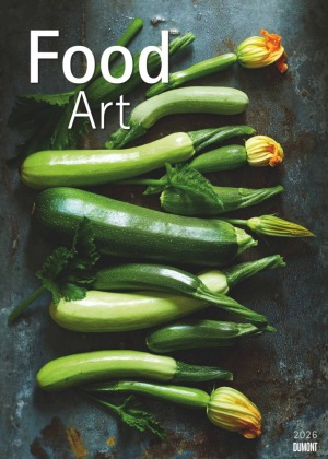 Food Art - Wandkalender mit 12 kunstvollen angerichteten Food Motiven