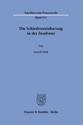 Die Schiedsvereinbarung in der Insolvenz