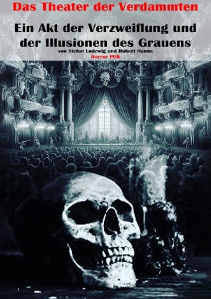 Das Theater der Verdammten I Ein Akt der Verzweiflung und der ...