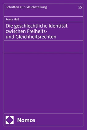 Die geschlechtliche Identität zwischen Freiheits- und Gleichheitsrechten