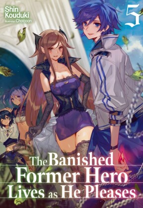 The Banished Former Hero Lives as He Pleases: Volume 5