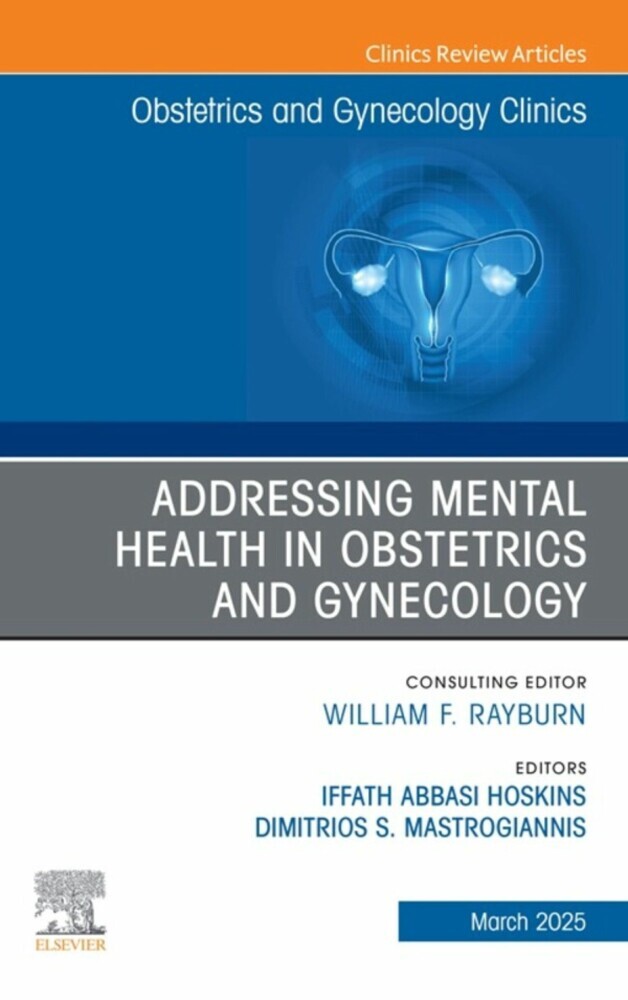Addressing Mental Health in Obstetrics and Gynecology, An Issue of Obstetrics and Gynecology Clinics main product photo