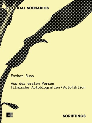 Aus der ersten Person. Filmische Autobiografien / Autofiktion
