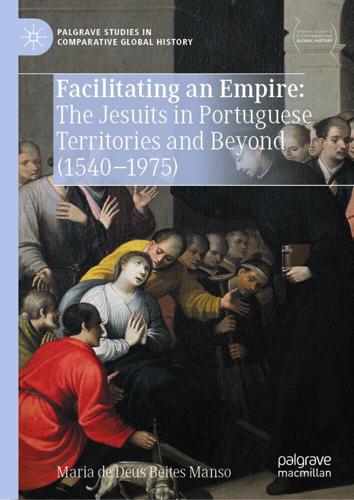 Facilitating an Empire: The Jesuits in Portuguese Territories and Beyond (1540-1975) main product photo