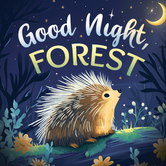Good Night, Forest: A Cozy Goodnight Book with Bedtime Stories...