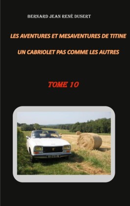 Les aventures et mésaventures de Titine, un cabriolet pas comme les autres