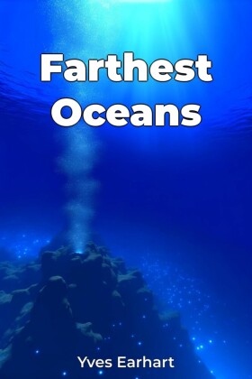Farthest Oceans