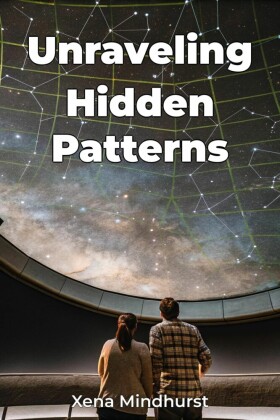 Unraveling Hidden Patterns