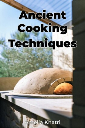 Ancient Cooking Techniques