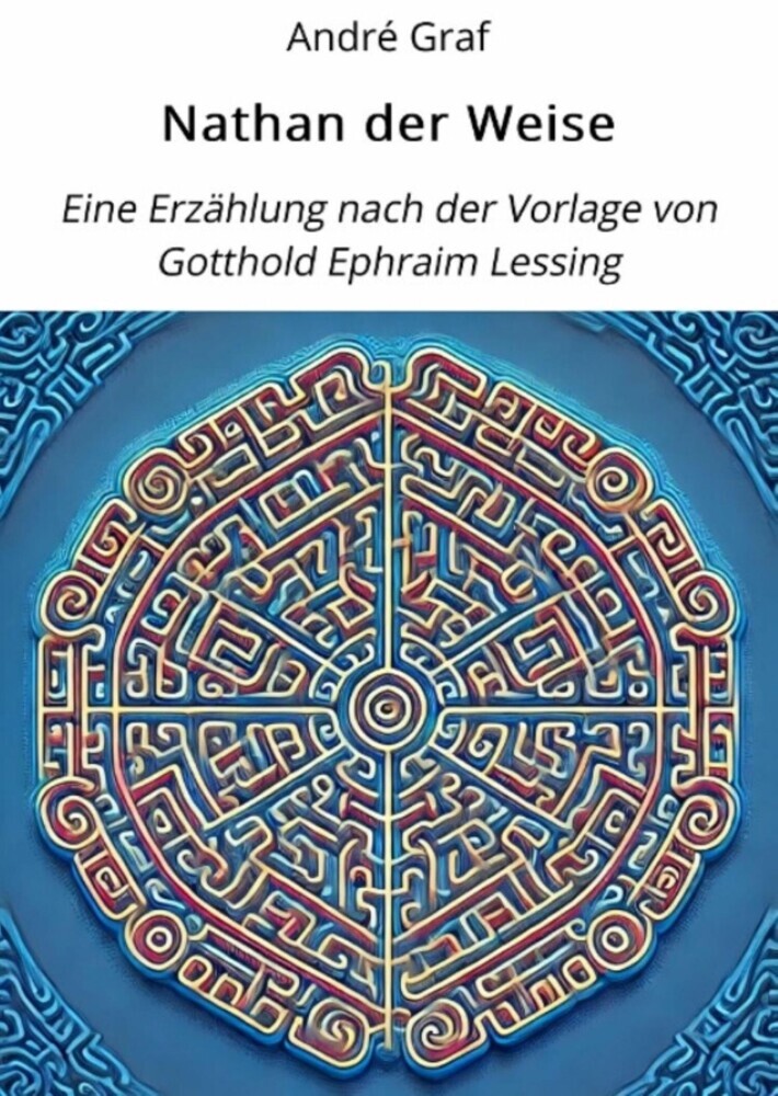 Nathan der Weise: Eine Erzählung nach der Vorlage von Gotthold Ephraim Lessing. main product photo