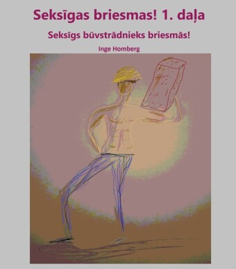 Seks?gas briesmas! 1. da?a
