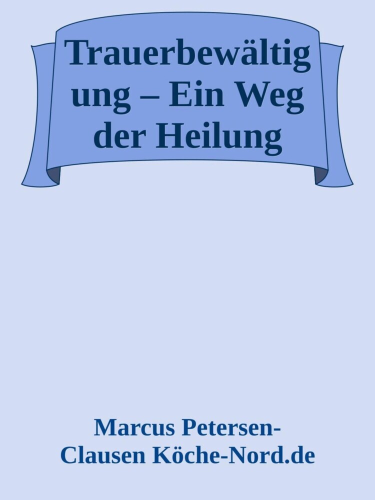 Trauerbewältigung - Ein Weg der Heilung main product photo