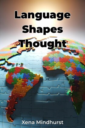 Language Shapes Thought