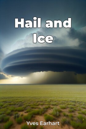 Hail and Ice