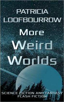 More Weird Worlds