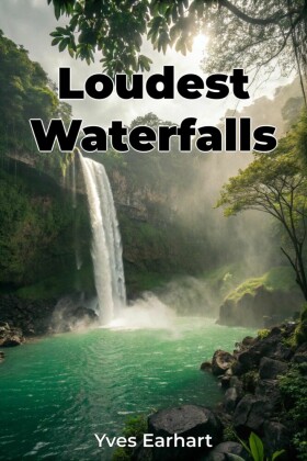 Loudest Waterfalls
