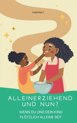 Alleinerziehend und nun ?