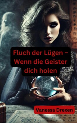 Fluch der Lügen - Wenn die Geister dich holen
