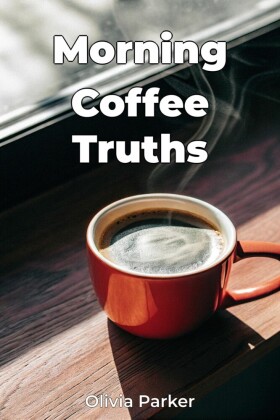 Morning Coffee Truths