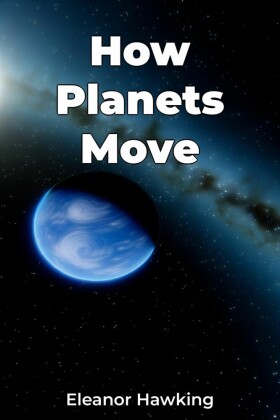 How Planets Move