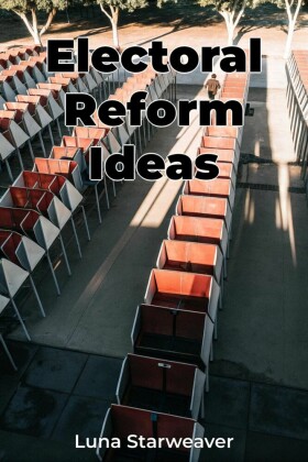 Electoral Reform Ideas