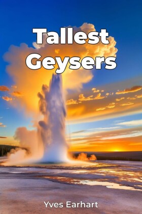 Tallest Geysers