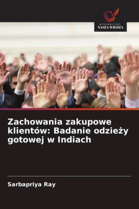 Zachowania zakupowe klientów: Badanie odziezy gotowej w Indiach