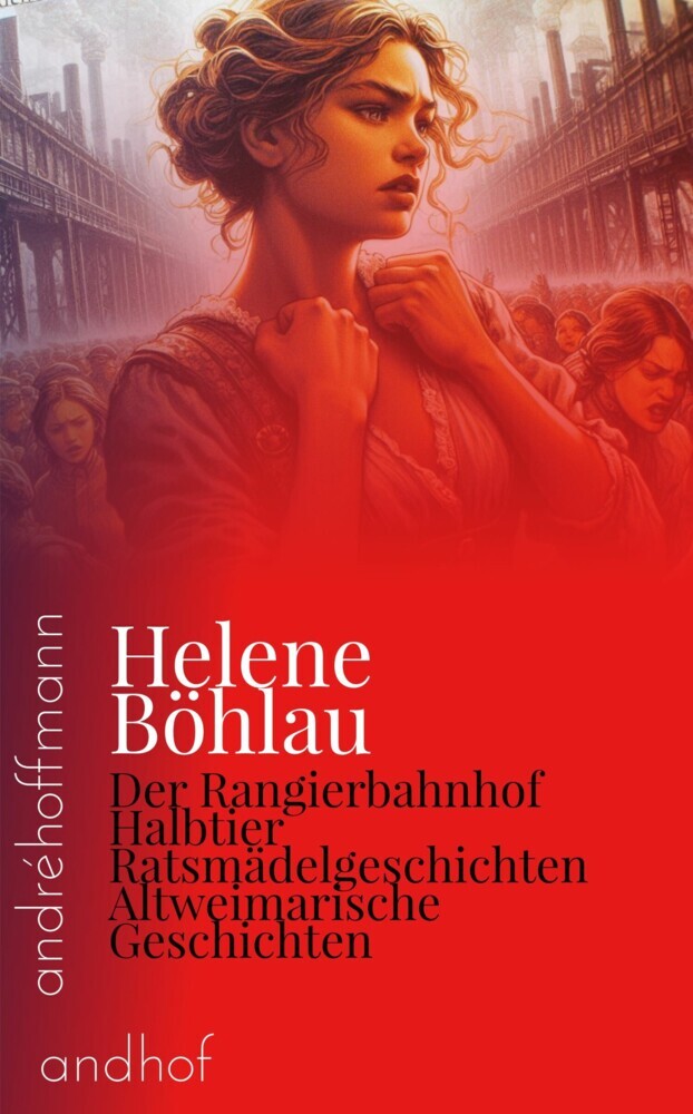 Der Rangierbahnhof, Halbtier, Ratsmädelgeschichten und Altweimarische Geschichten main product photo
