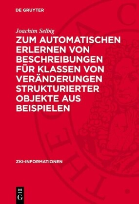 Zum automatischen Erlernen von Beschreibungen für Klassen von Veränderungen strukturierter Objekte aus Beispielen