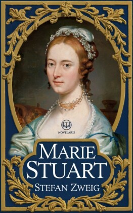 Stefan Zweig - Marie Stuart