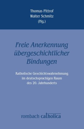Freie Anerkennung übergeschichtlicher Bindungen